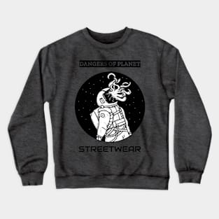 Dangers of Planet Streetwear Crewneck Sweatshirt